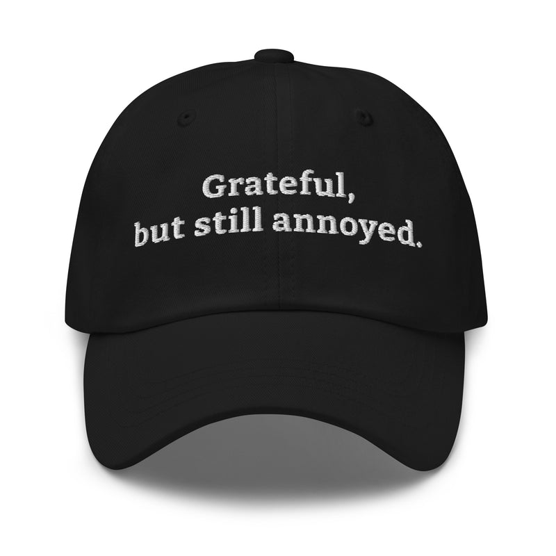 Grateful, but still annoyed.