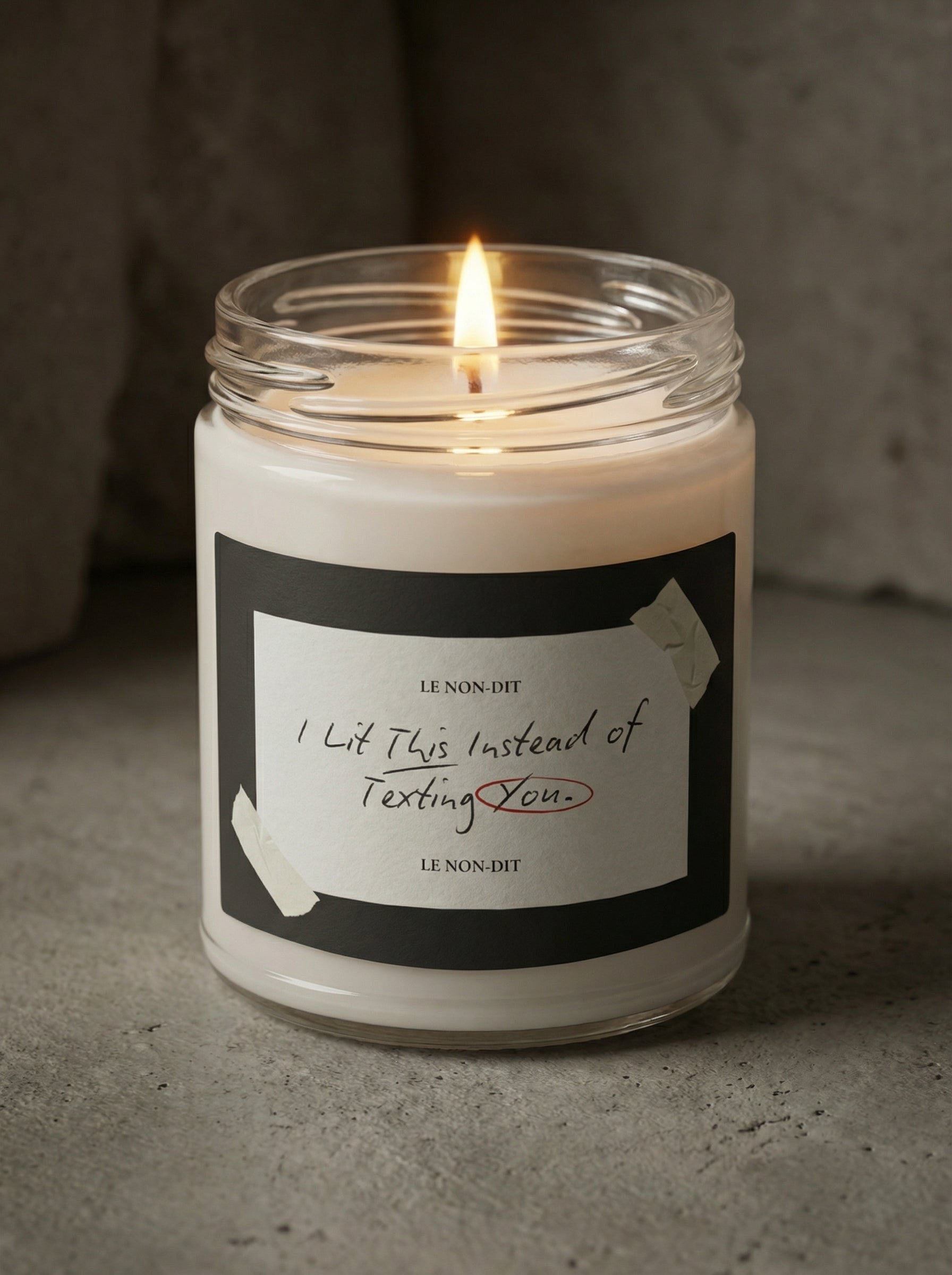 I Lit This Instead of Texting You.