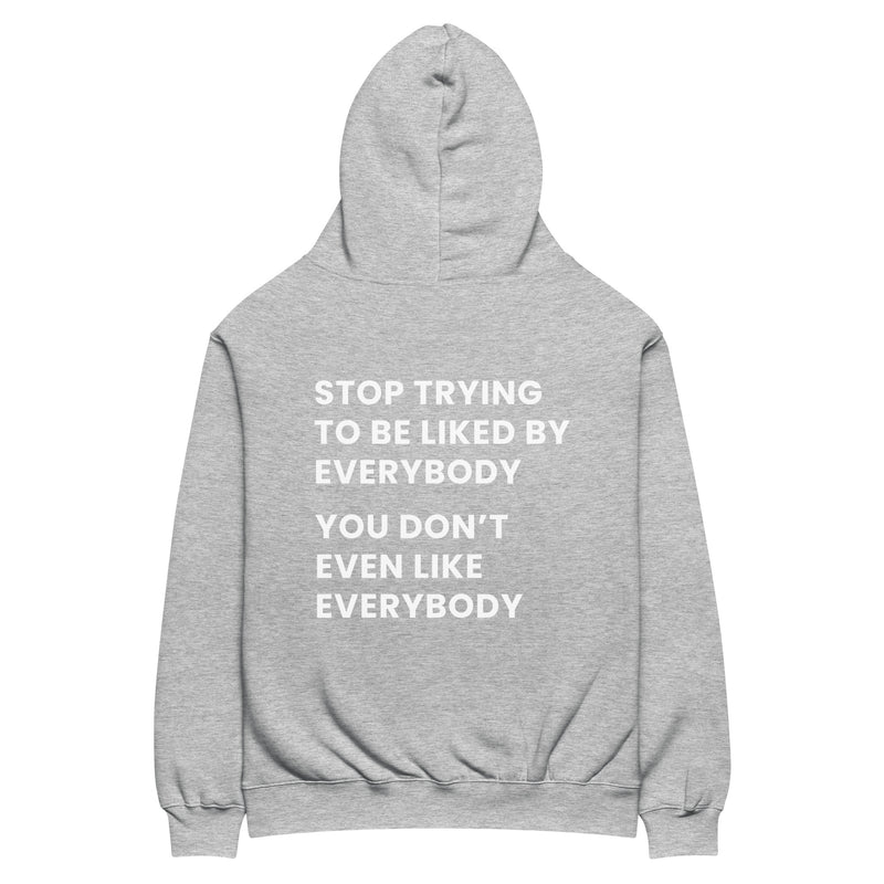 Stop trying to be liked by everybody. You don’t even like everybody.